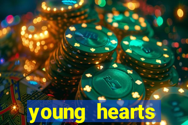 young hearts assistir 2024